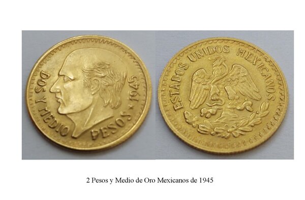 2 Pesos Y Medio de Oro Mexicanos de 1945. Sin circular